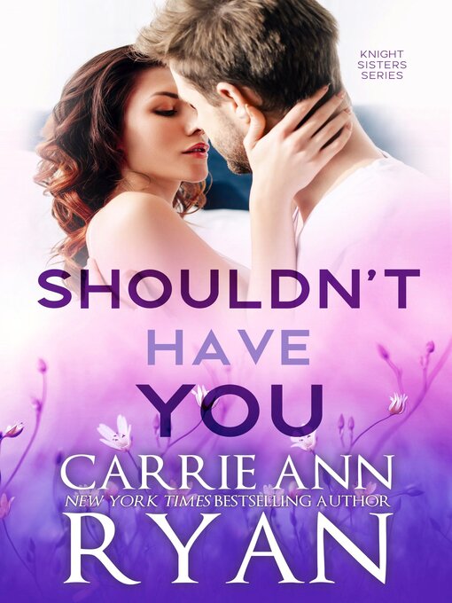 Title details for Shouldn't Have You by Carrie Ann Ryan - Available